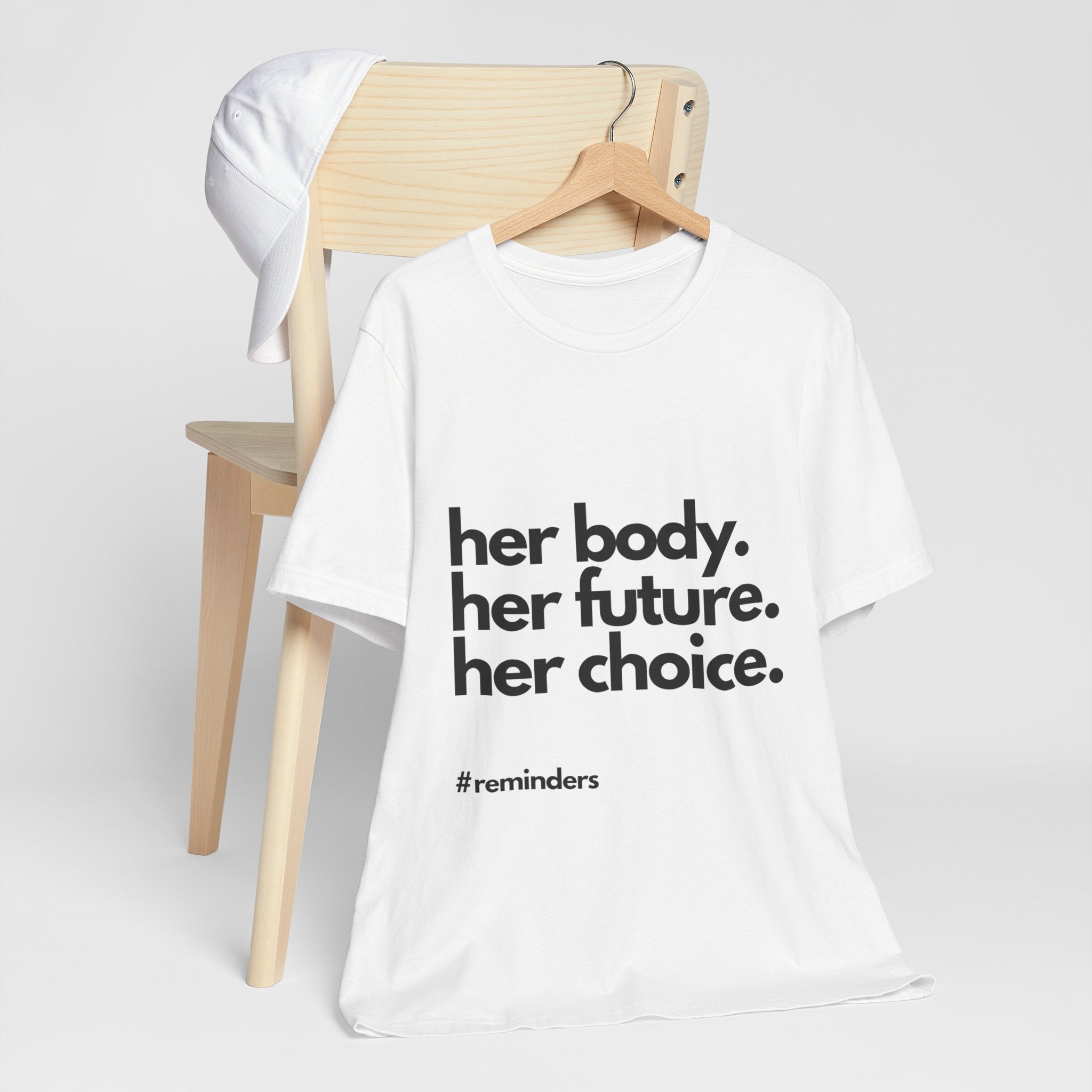 "Her Body. Her Future. Her Choice" T-Shirt (Cotten)